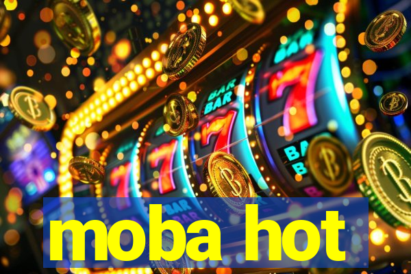 moba hot
